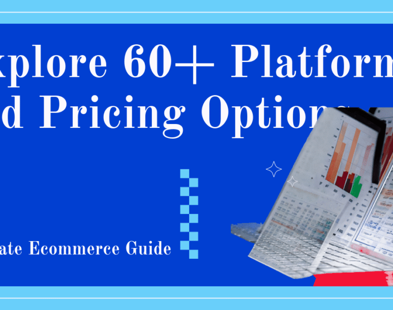 Ultimate eCommerce Platform Guide: 60+ Options & Pricing 2025